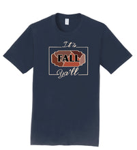 Load image into Gallery viewer, It’s Fall Y’all Tee
