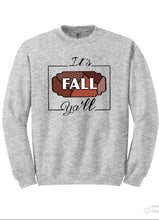 Load image into Gallery viewer, It’s Fall Y’all Sweatshirt
