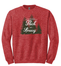 Load image into Gallery viewer, Thick &amp; Sprucy Sweatshirt
