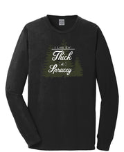 Load image into Gallery viewer, Thick &amp; Sprucy Long Sleeve Tee
