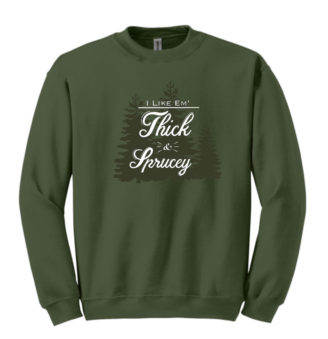 Thick & Sprucy Sweatshirt