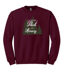 Load image into Gallery viewer, Thick &amp; Sprucy Sweatshirt
